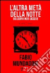 L'altra metà della notte. Bologna non uccide libro di Mundadori Fabio