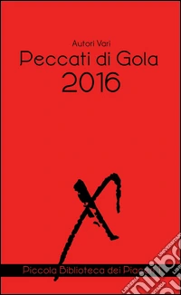 Peccati di gola 2016. I migliori racconti erotici tra eros e cibo libro
