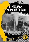 Il Diavolo non abita qui libro di Simoni Giorgio