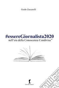 #esseregiornalista2020 nell'era della conoscenza condivisa libro