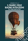 Il diario delle buone intenzioni. Tutto chiuso tranne il cielo libro di Vezzani Carloalberto