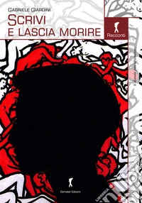 Scrivi e lascia morire