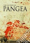 Pangea. Evoluzione libro di Monari Fabrizio