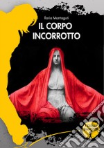 Il corpo incorrotto