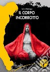 Il corpo incorrotto libro