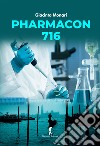 Pharmacon 716 libro di Monari Giacinto