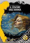 Il colore dell'anima libro di Rapacciuolo Antonio