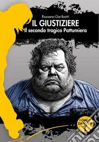 Il giustiziere. Il secondo tragico Pattumiera libro