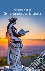 Scherzando con la storia libro