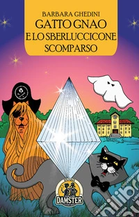 Gatto Gnao e lo sberluccicone scomparso libro