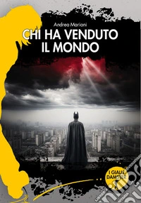 Chi ha venduto il mondo libro