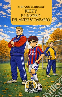 Ricky e il mistero del Mister scomparso libro