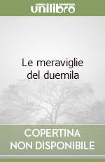 Le meraviglie del duemila libro