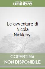 Le avventure di Nicola Nickleby libro