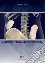 La neurochirurgia della spasticità libro