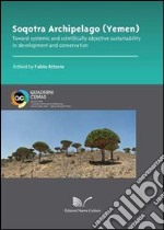 Soqotra Archipelago (Yemen) toward systemic and scientifically objective sustainability in development and conservation libro