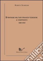 Strategie militari franco-tedesche a confronto 1905-1913 libro