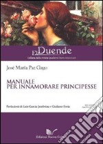 Manuale per innamorare principesse libro