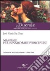 Manuale per innamorare principesse libro di Paz Gago José M.