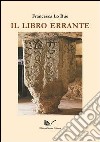 Il libro errante libro di Lo Bue Francesca