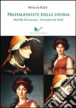 Protagoniste della storia Matilde di Canossa - Germaine de Staël libro