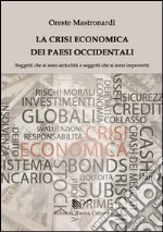 La crisi economica dei paesi occidentali. Soggetti che si sono arricchiti e soggetti che si sono impoveriti libro