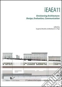 EAEA11 2013. Envisioning architecture: design, evaluation, communication