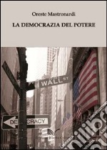 La democrazia del potere. Saggio di filosofia del diritto libro