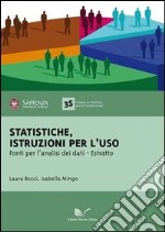 Statistiche: istruzioni per l'uso. Fonti per l'analisi dei dati. Estratto libro