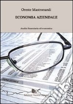 Economia aziendale. Analisi finanziaria ed economica libro