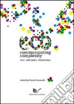 2CO communicating complexity 2013 Conference proceedings. Ediz. italiana e inglese libro