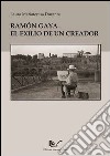 Ramón Gaya. El exilio de un creador libro di Durante Laura M.