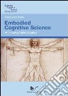 Embodied Cognitive Science. Atti incarnati della didattica libro di Gomez Paloma Filippo