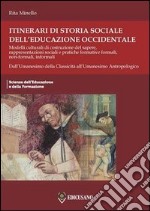 Itinerari di storia sociale dell`educazione occidentale. Vol. 1: Dall`Umanesimo della classicitÃ  all`Umanesimo antropologico libro usato