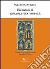 Elementi di grammatica tonale. Giuda teorica ed esercitazioni libro