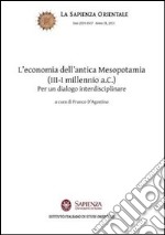 L'economia dell'antica Mesopotamia (III-I millennio a.C.). Per un dialogo interdisciplinare libro