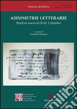 Asimmetrie letterarie. Studi in onore di R. M. Colombo libro