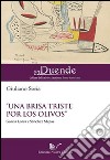 «Una brisa triste por los olivos» García Lorca e Sànchez Mejías libro di Soria Giuliano