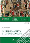 La sussidiarietà e il bene comune libro