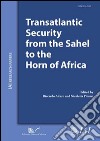 Transatlantic security from the Sahel to the Horn of Africa libro