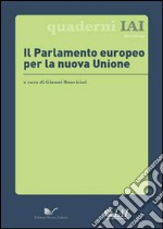 Il Parlamento Europeo per la nuova unione libro