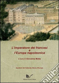 L'imperatore dei francesi e l'Europa napoleonica libro