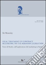 Legal treatment of contract according to the albanian legislation. Testo di studio sull'applicazione del marketing in sanità. Ediz. italiana e inglese