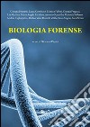 Biologia forense libro di Pierini G. (cur.)