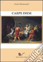 Carpe diem. Ediz. italiana e inglese libro