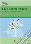 Scuola in movimento. La didattica tra scienza e coscienza libro di Gomez Paloma F. (cur.)