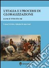 L'Italia e i processi di globalizzazione. Atti del Convegno (Roma, 10 maggio 2013) libro di Berardi S. (cur.)