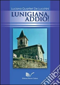 Lunigiana, addio! libro