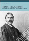 Idealismo e strumentalismo. Continuità e discontinuità del pensiero di John Dewey. Ediz. italiana e inglese libro di Szpunar Giordana