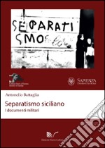 Separatismo siciliano. I documenti militari libro